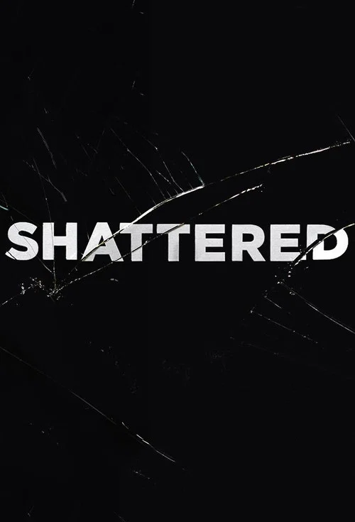 Shattered постер