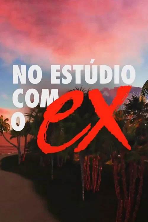 No Estúdio com o Ex постер
