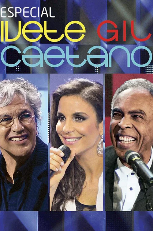 Especial: Ivete, Gil e Caetano постер