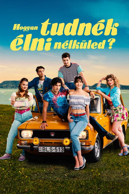 Hogyan tudnék élni nélküled? постер