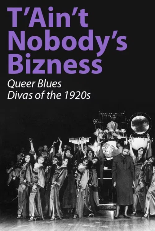 T'Ain't Nobody's Bizness: Queer Blues Divas of the 1920s постер