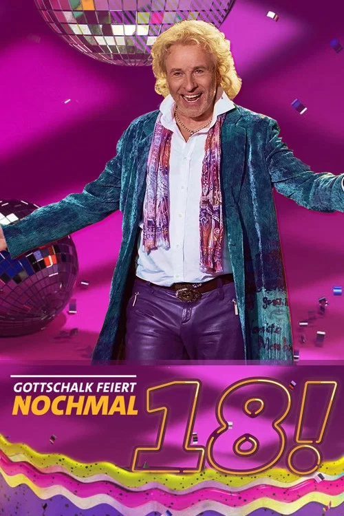 Gottschalk feiert: Nochmal 18! постер