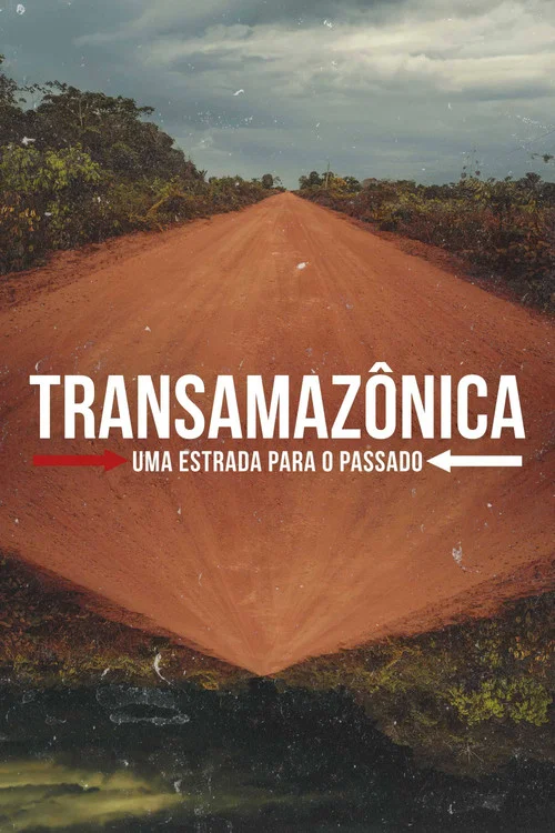 Transamazônica: Uma Estrada para o Passado постер