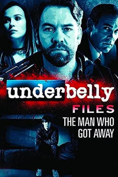 Underbelly Files: The Man Who Got Away постер