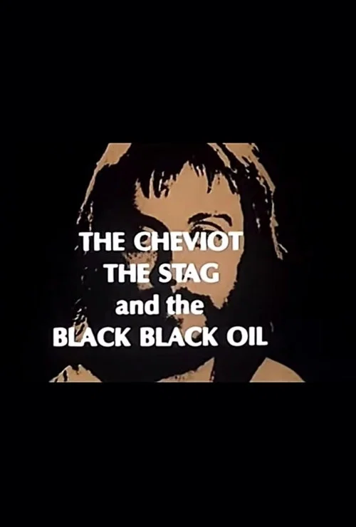 The Cheviot, the Stag and the Black, Black Oil постер