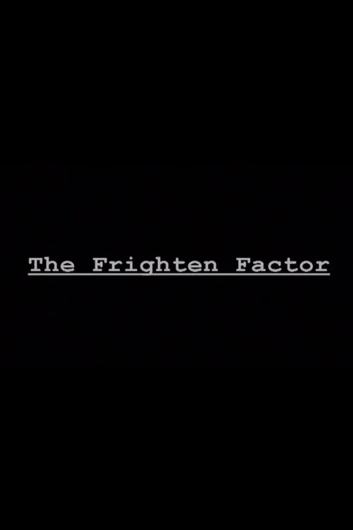 The Frighten Factor постер