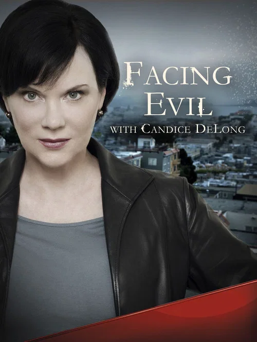 Facing Evil with Candice DeLong постер