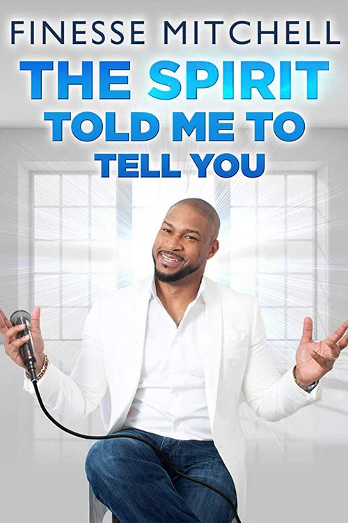 Finesse Mitchell: The Spirit Told Me to Tell You постер