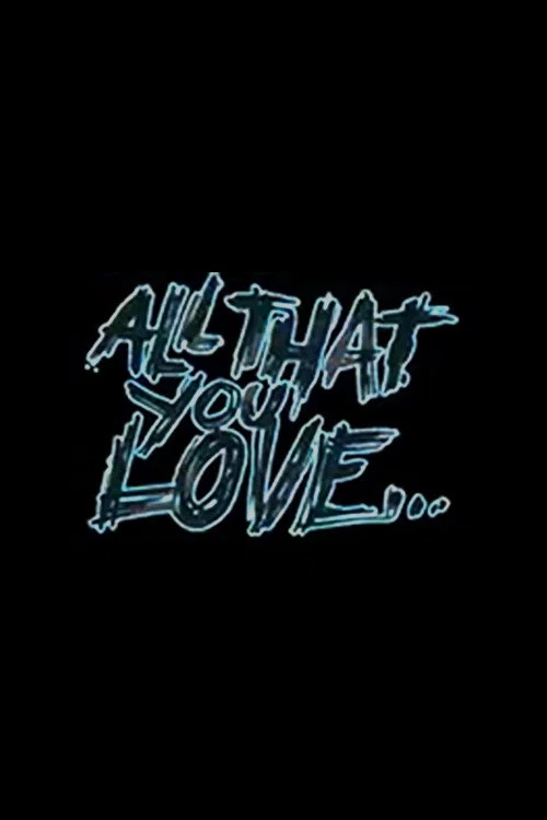 All That You Love постер