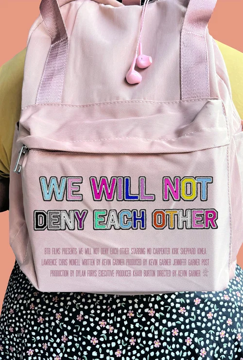 We Will Not Deny Each Other постер
