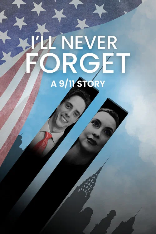 I'll Never Forget: A 9/11 Story постер
