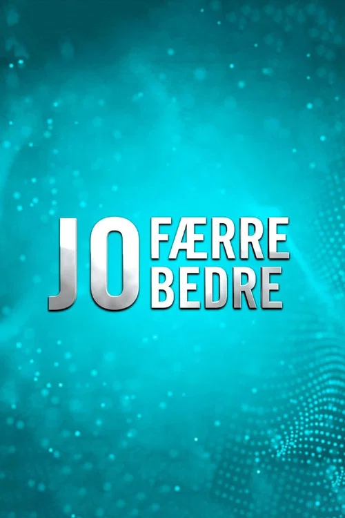 Jo færre jo bedre постер