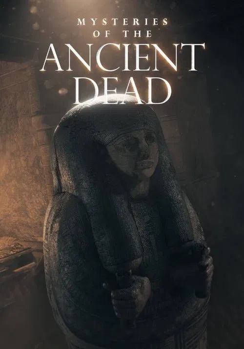Mysteries of the Ancient Dead постер