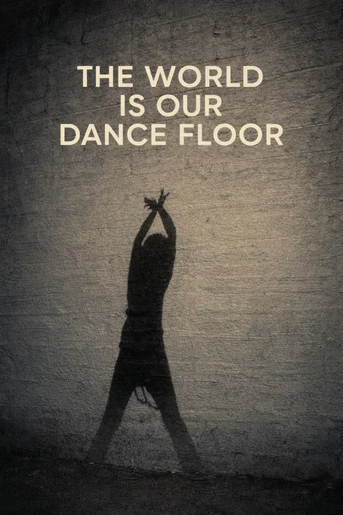 The World Is Our Dance Floor постер