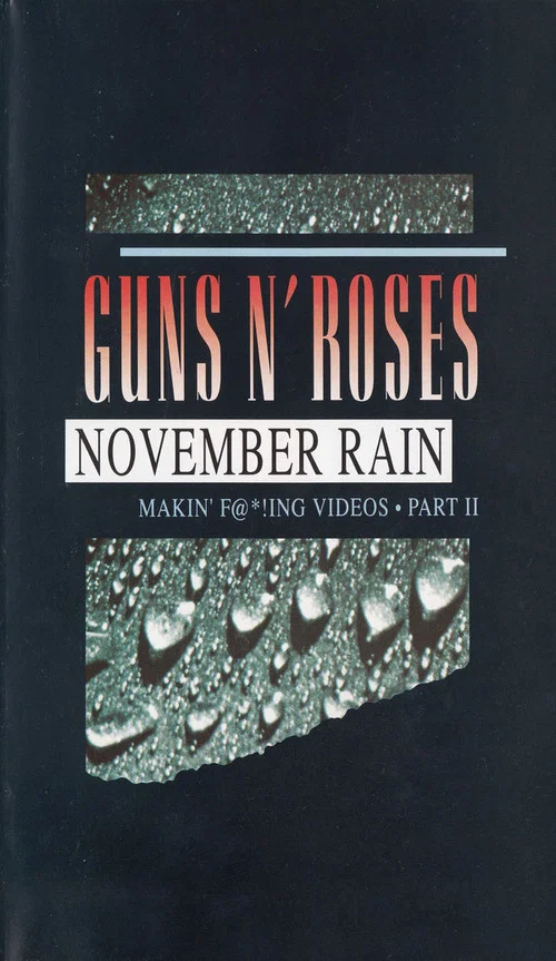 Guns N' Roses: Makin' F@*!ing Videos Part II - November Rain постер