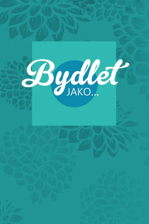 Bydlet jako... постер