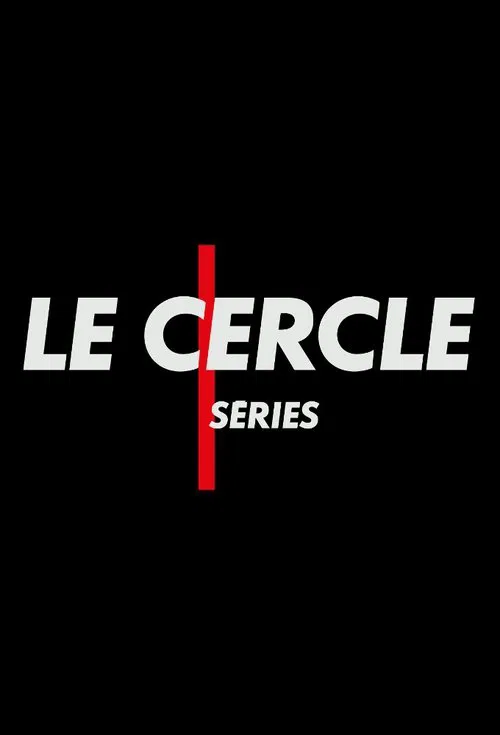 Le Cercle Séries постер