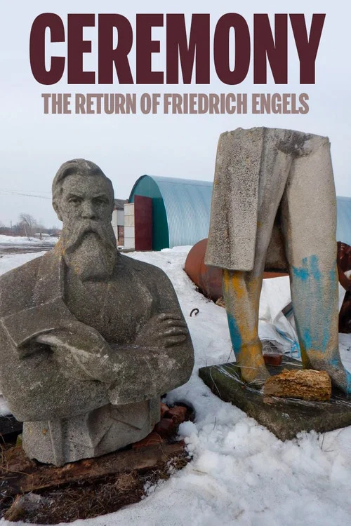 Ceremony: The Return of Friedrich Engels постер
