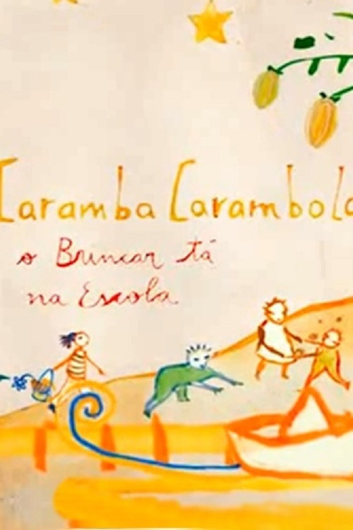 Caramba, carambola: o Brincar tá na Escola! постер