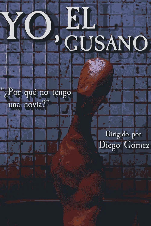 Yo, El Gusano постер