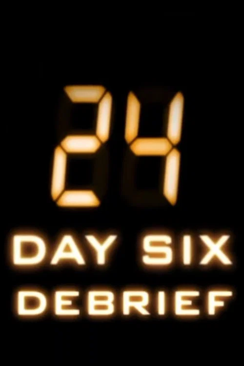 24: Day six Debrief постер