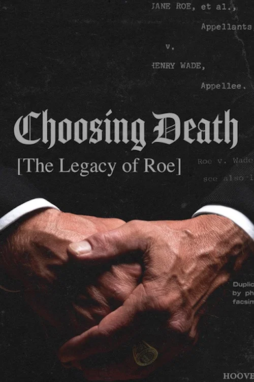 Choosing Death: The Legacy of Roe постер