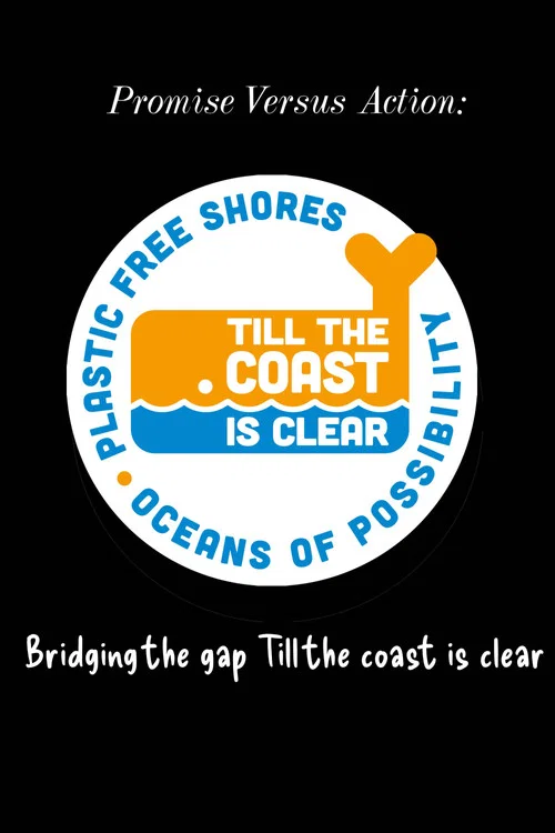 Promise Versus Action: Bridging the Gap Till the Coast is Clear постер