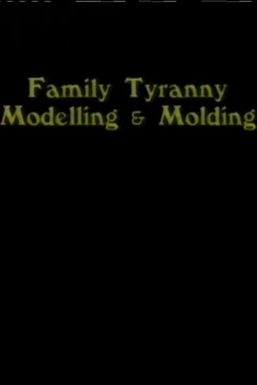Family Tyranny (Modeling and Molding) постер