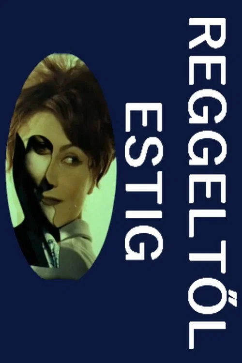 Reggeltől estig постер