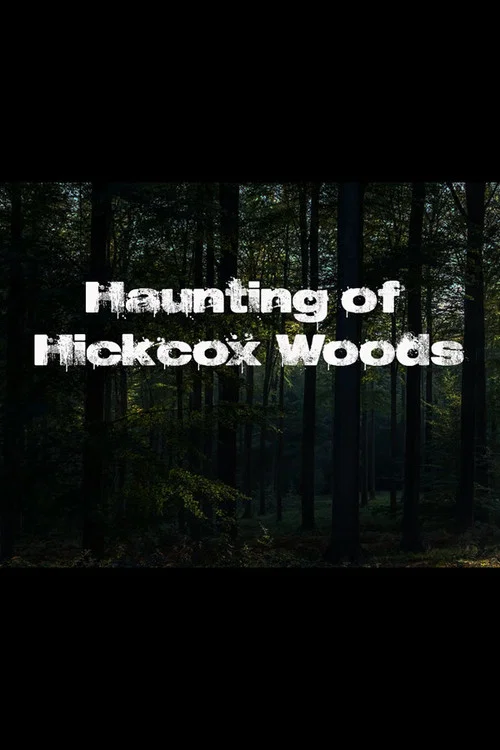The Haunting of Hickcox Woods постер