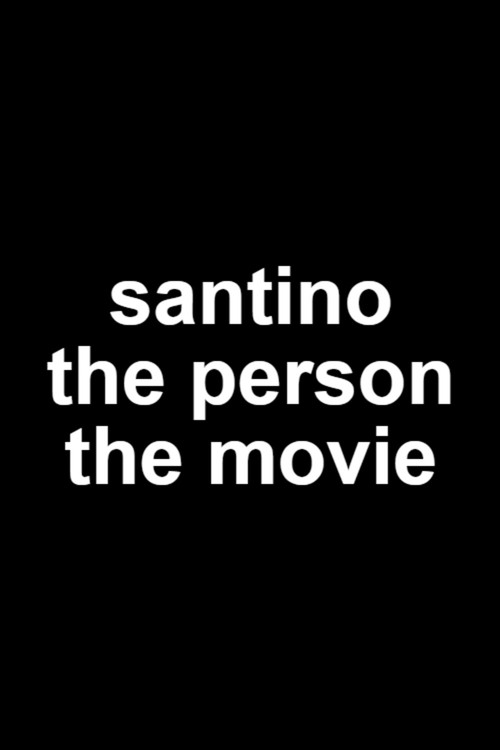 Santino The Person The Movie постер