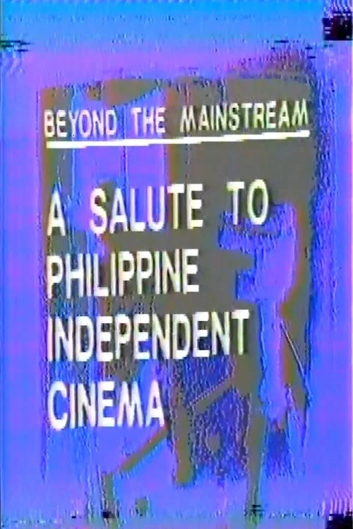Beyond the Mainstream: A Salute to Philippine Independent Cinema постер