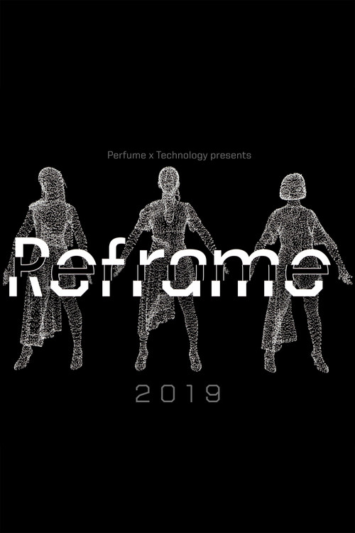 Perfume x TECHNOLOGY Presents: REFRAME 2019 постер