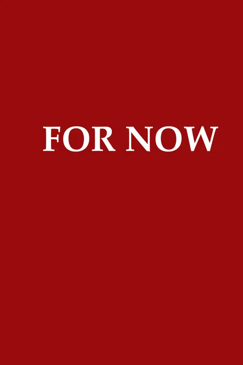 FOR NOW постер
