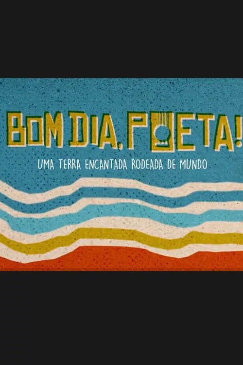 Bom Dia, Poeta! постер