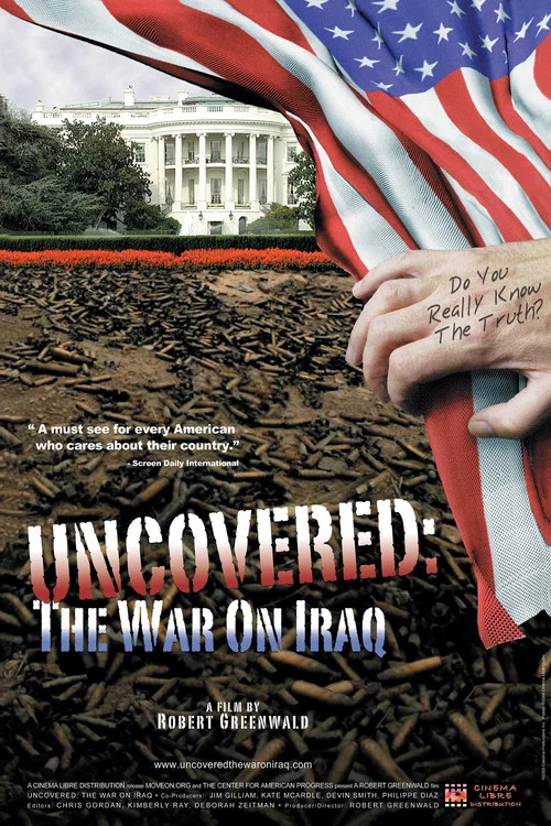 Uncovered: The Whole Truth About The Iraq War постер
