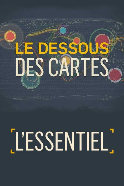 Le dessous des cartes - L'essentiel постер