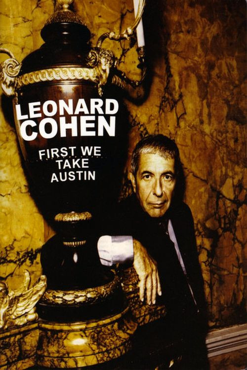 Leonard Cohen: First We Take Austin постер