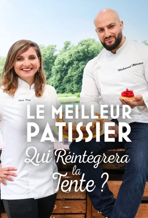 Le meilleur pâtissier : Qui réintégrera la tente ? постер