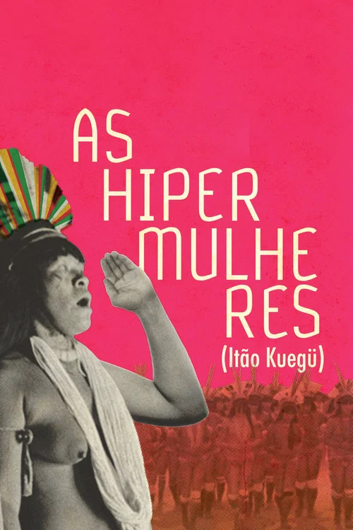 Itão Kuegü: As Hiper Mulheres постер