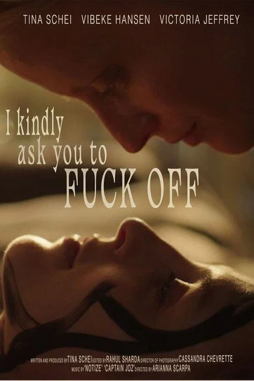 I Kindly Ask You to F**k Off постер