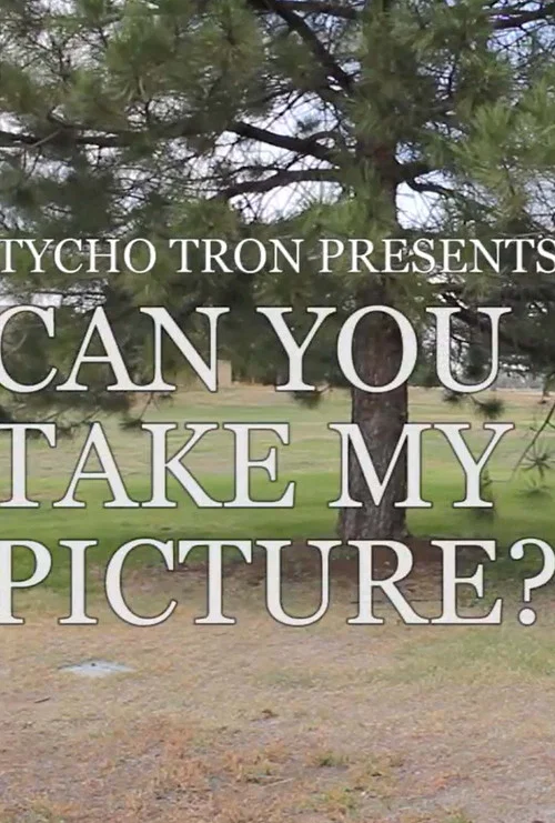 Can You Take My Picture? постер