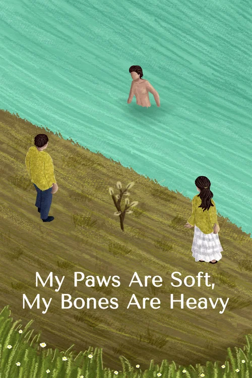 My Paws Are Soft, My Bones Are Heavy постер