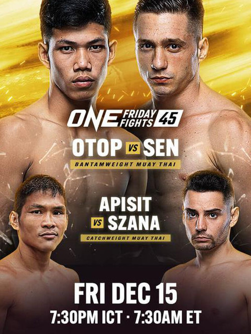 ONE Friday Fights 45: Otop vs. Sen постер