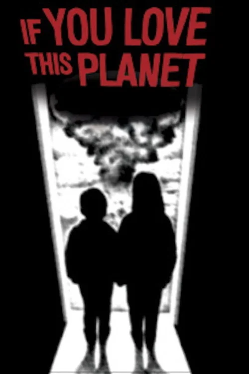 If You Love This Planet постер