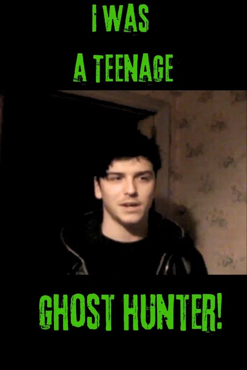 I Was a Teenage Ghost Hunter постер