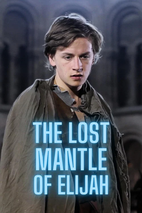 The Lost Mantle of Elijah постер