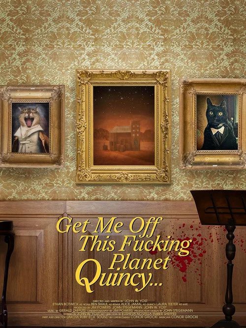 Get Me Off This Fucking Planet, Quincy постер