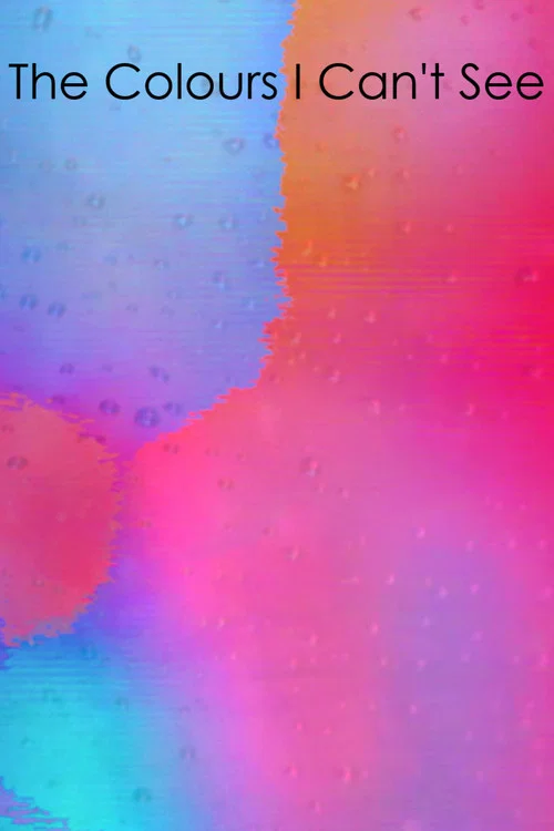 The Colours I Can't See постер