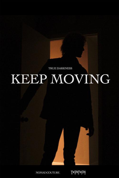TRUE DARKNESS: KEEP MOVING постер